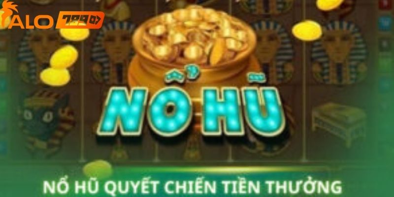 Nổ hũ quyết chiến tiền thưởng